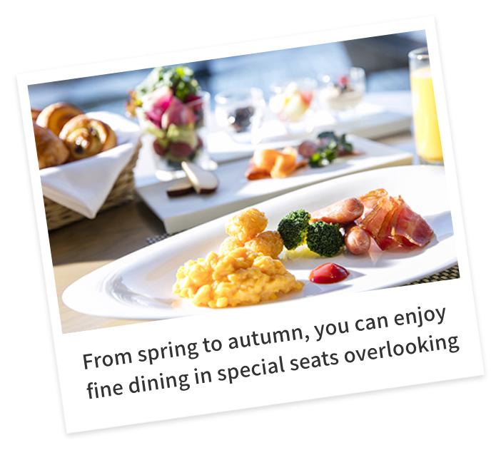 From spring to autumn, you can enjoy fine dining in special seats overlooking Rainbow Bridge.